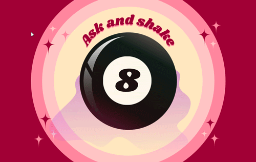 Animated image of 8 ball shaking, rotating, and then displaying result answer